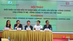 Hội thảo giới thiệu cơ hội đầu tư chào bán cổ phần lần đầu ra công chung của Công ty mẹ - Tổng công ty Hàng Hải Việt Nam