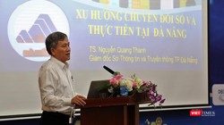 TS. Nguyễn Quang Thanh, Giám đốc Sở Thông tin và Truyền thông Đà Nẵng phát biểu tại Hội thảo “Chuyển đổi số - Cơ hội và thách thức với Đà Nẵng” ngày 31/5.