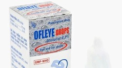 Thu hồi toàn quốc lô thuốc dung dịch nhỏ mắt, tai Ofleye Drops 