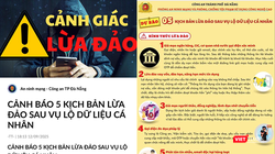 Phòng An ninh mạng và phòng chống tội phạm công nghệ cao Công an TP Đà Nẵng vừa phát đi cảnh báo 5 kịch bản lừa đảo sau vụ lộ dữ liệu cá nhân.