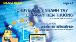 Từ ngày 30/12/2016 đến ngày 30/01/2017, Nam A Bank triển khai chương trình “Chuyển tiền nhanh tay – Có ngay tiền thưởng”.