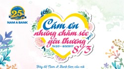  “Cám ơn những chăm sóc, yêu thương”- Hãy để Nam A Bank làm cầu nối mang những điều ý nghĩa nhất đến với người phụ nữ thân yêu