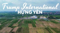 Ai là chủ đầu tư đích thực dự án Trump International Hưng Yên sau hàng loạt điều chỉnh?