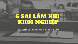 Muốn thành công, các startup cần phải tránh những sai lầm không đáng có