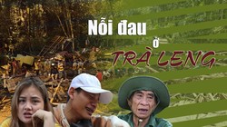 Trà Leng còn đó những nỗi đau