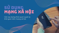 Cần tạo dựng thói quen quản lý thời gian khi sử dụng mạng xã hội
