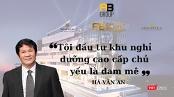 Đại gia Hà Văn An và đế chế A&B Group.