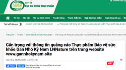 Cục An toàn thực phẩm khuyến cáo người tiêu dùng cẩn trọng với thông tin quảng cáo thực phẩm bảo vệ sức khỏe Gan Nhó Kỳ Nam LNNature (Ảnh: Minh Thúy) 
