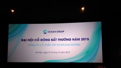 ĐHCĐ bất thường OGC: Bán Blue Star, Ocean Group lãi hơn 1.600 tỷ đồng quý 3/2015