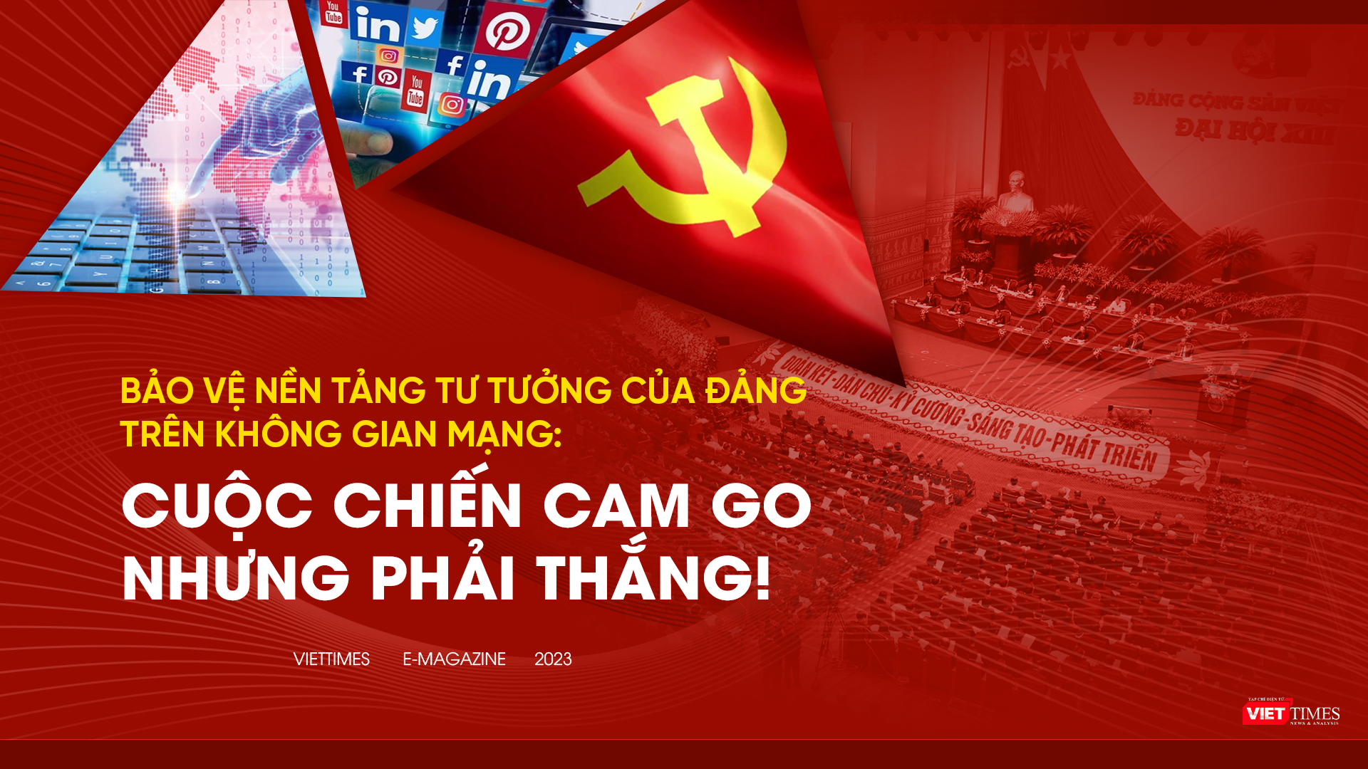 Bảo vệ nền tảng tư tưởng của Đảng trên không gian mạng: Cuộc chiến cam go nhưng phải thắng!