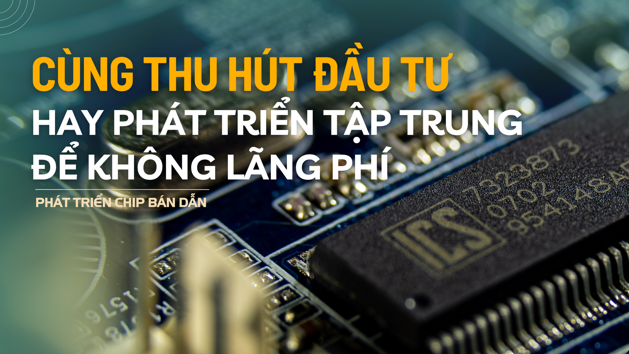 Các địa phương cùng thu hút đầu tư hay phát triển tập trung để không lãng phí?