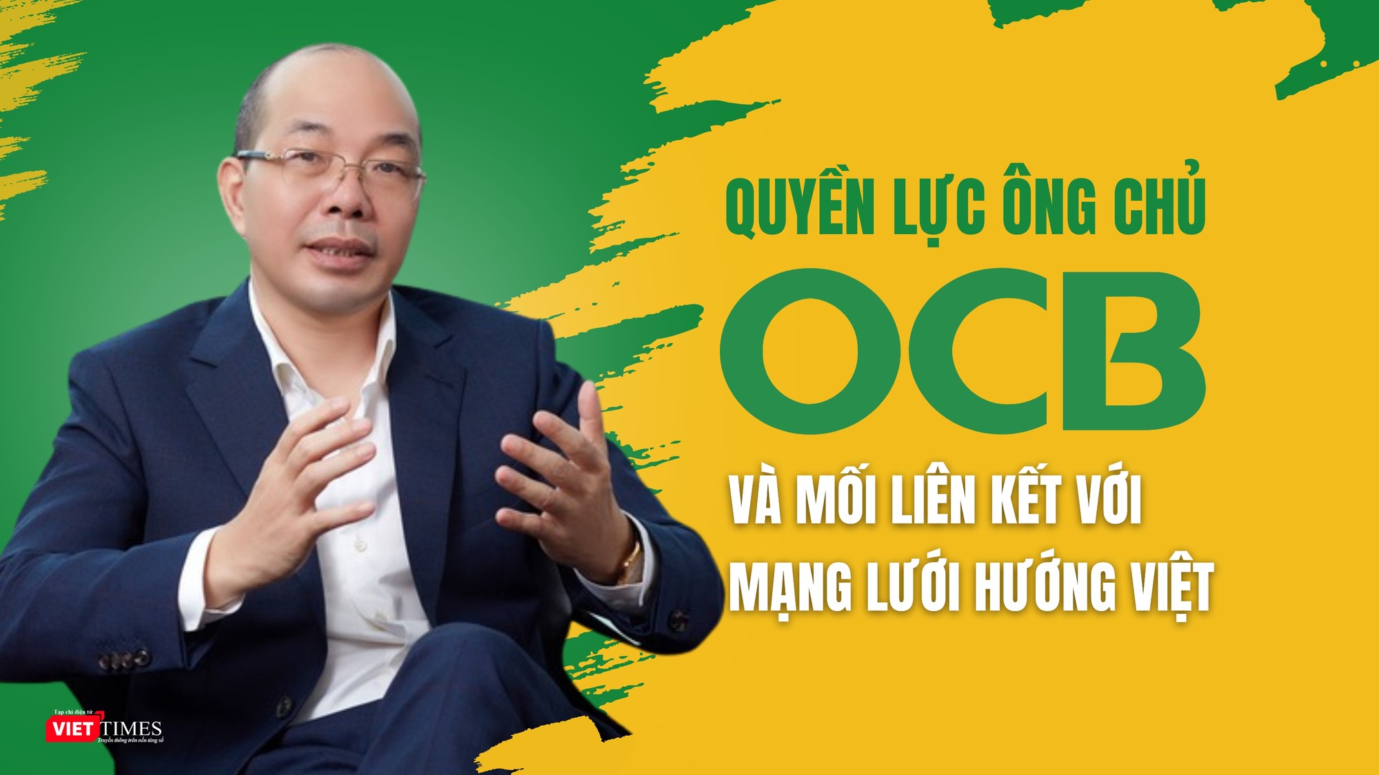 Quyền lực của ông chủ OCB và mối liên kết thân hữu với “mạng lưới” Hướng Việt