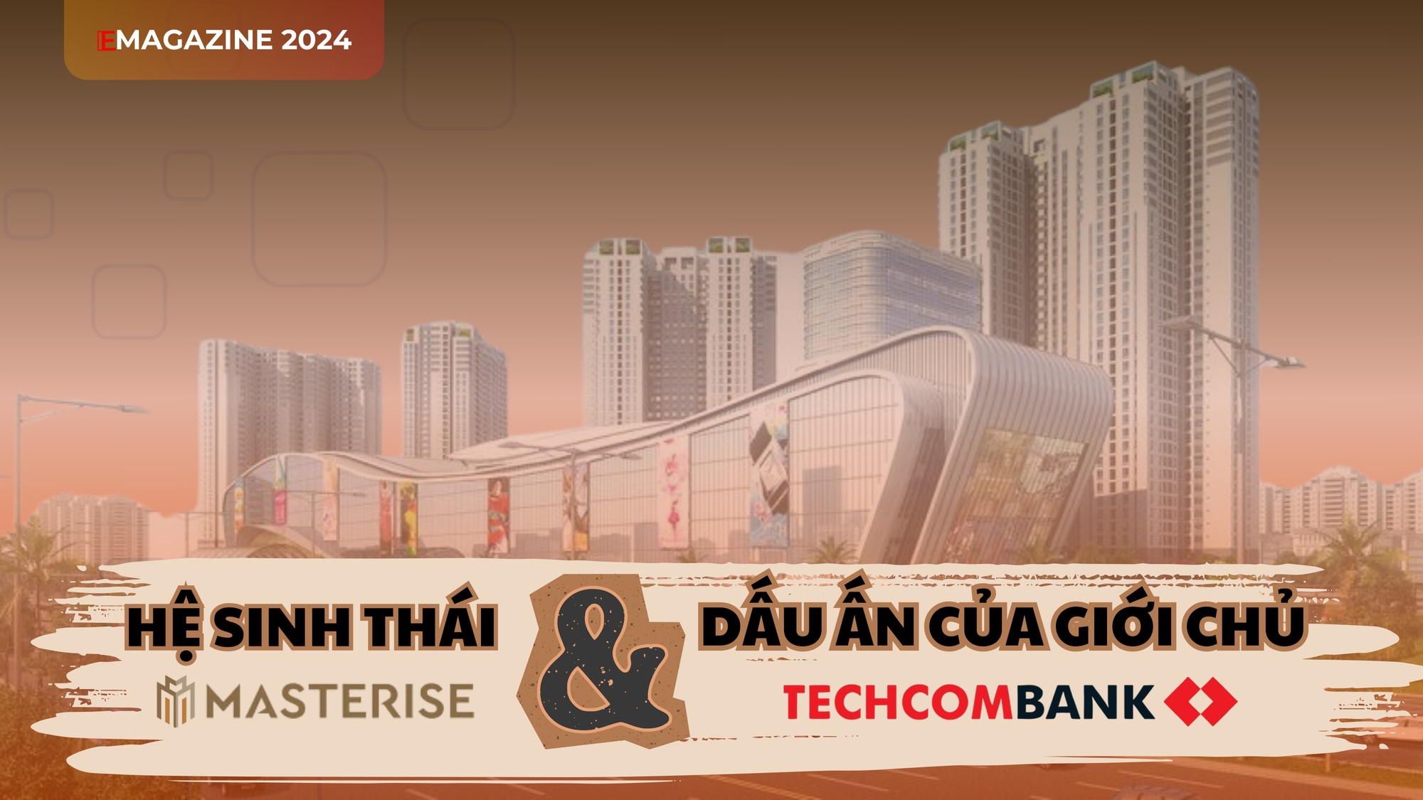 Hệ sinh thái Masterise Group và "dấu ấn" của giới chủ Techcombank