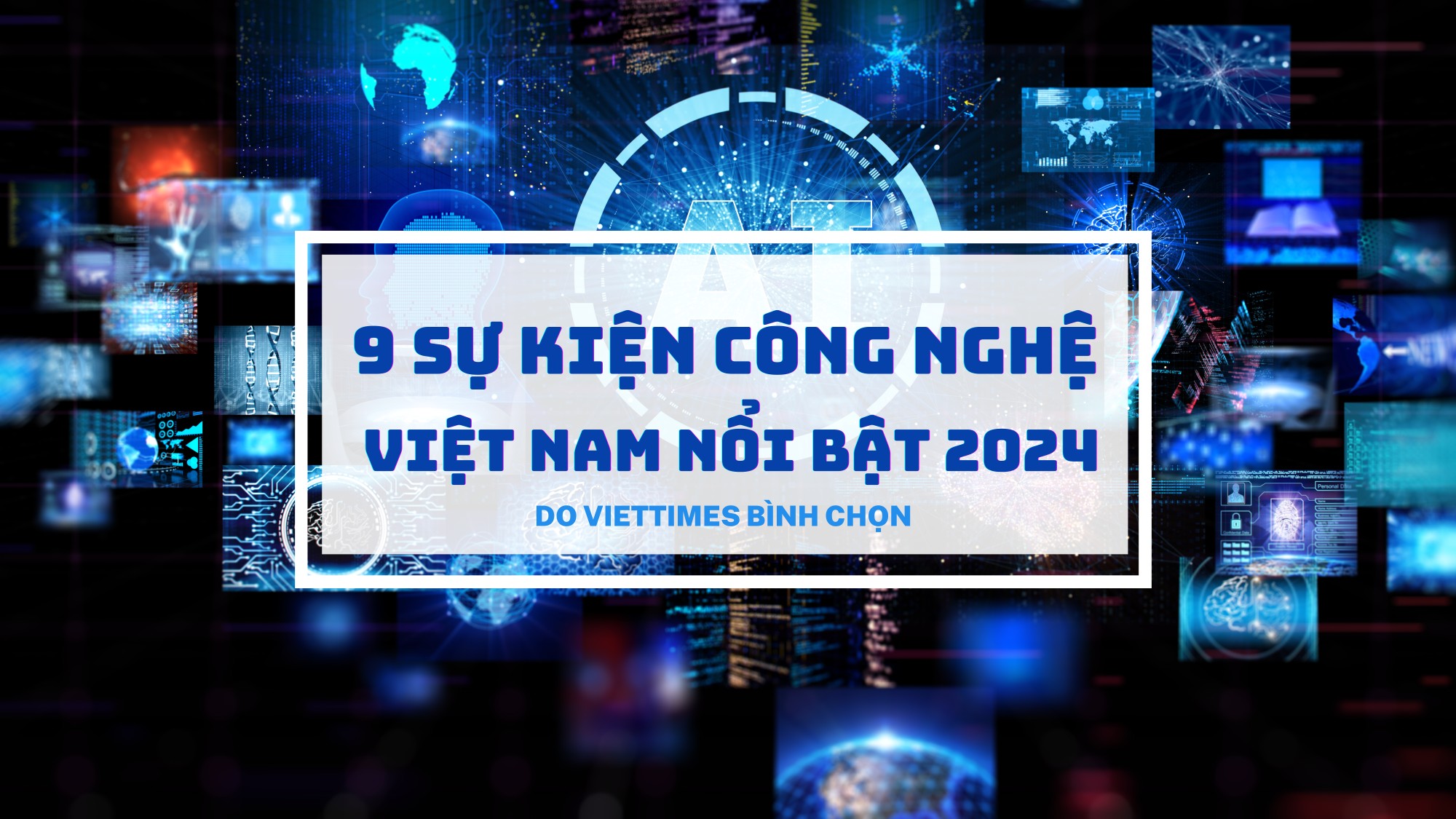 9 sự kiện công nghệ Việt Nam nổi bật 2024 do VietTimes bình chọn