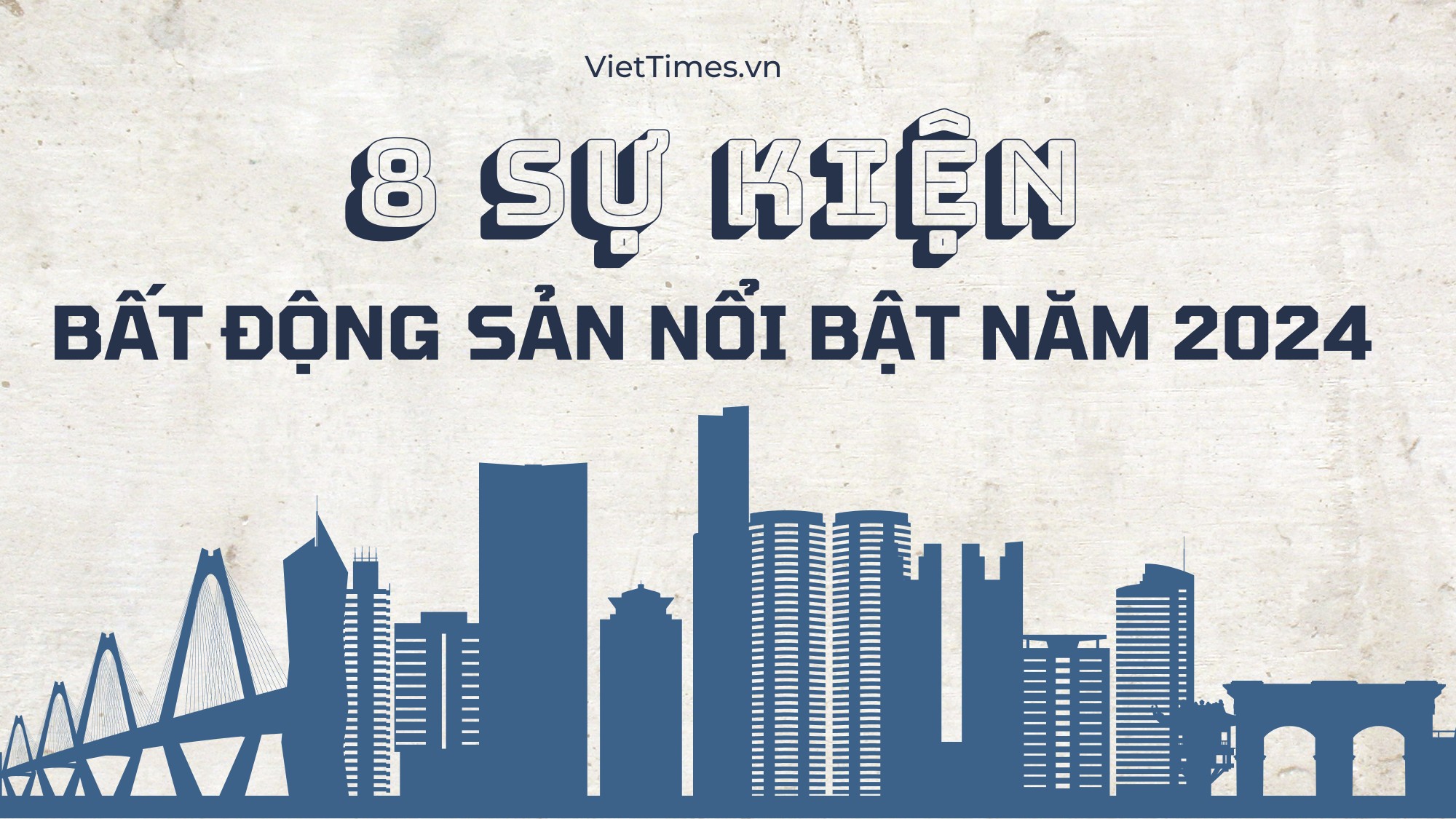 8 sự kiện bất động sản nổi bật năm 2024