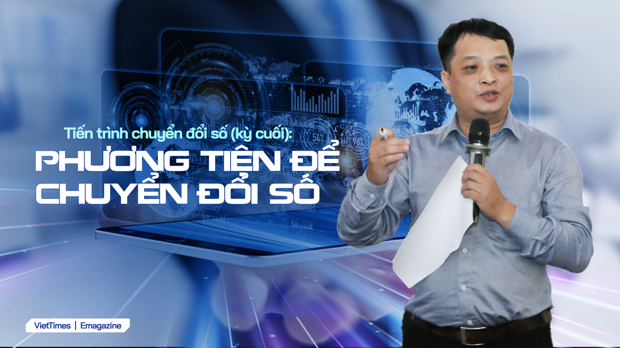 Tiến trình chuyển đổi số (kỳ cuối): Phương tiện để chuyển đổi số