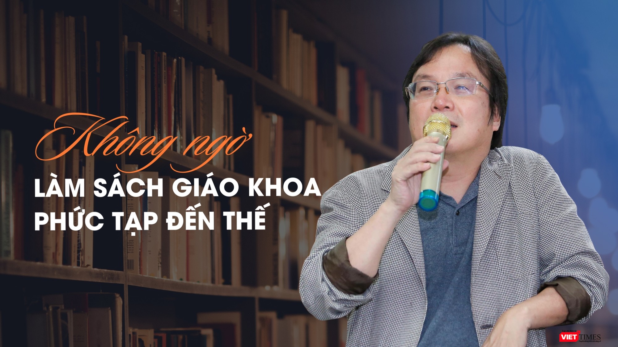 “Không ngờ làm SGK phức tạp đến thế”