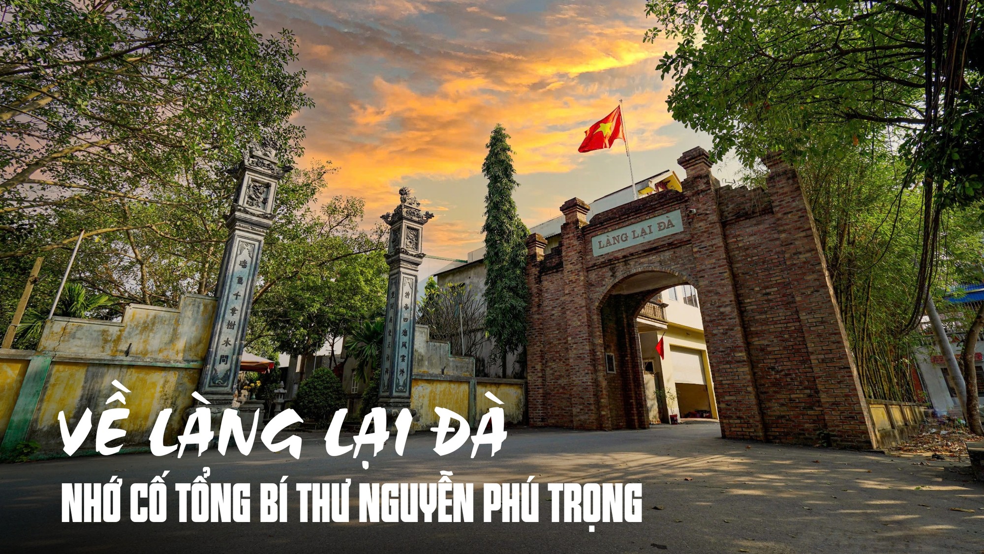 Về làng Lại Đà, nhớ cố Tổng bí thư Nguyễn Phú Trọng