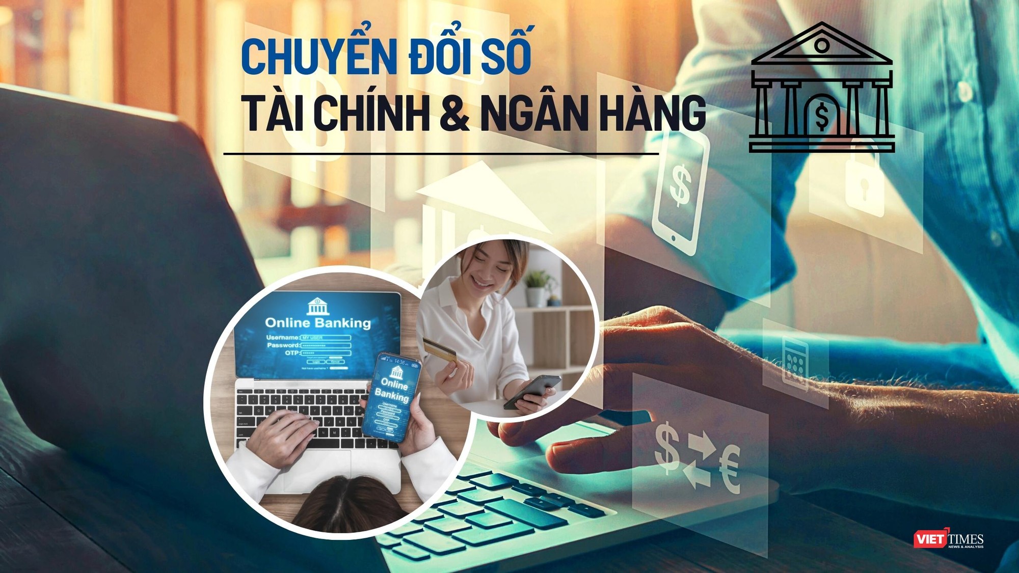 Chuyển đổi số ngành Tài chính - Ngân hàng