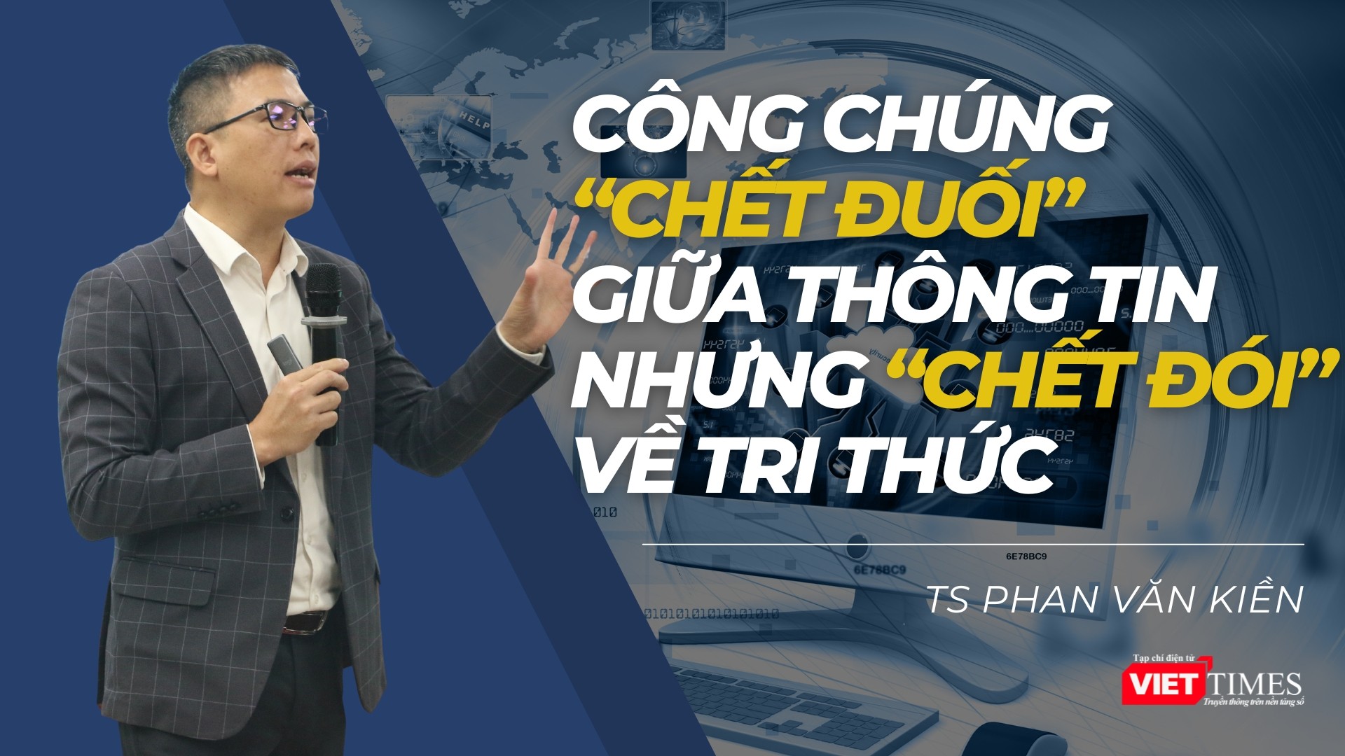 Công chúng “chết đuối” giữa thông tin nhưng “chết đói” về tri thức