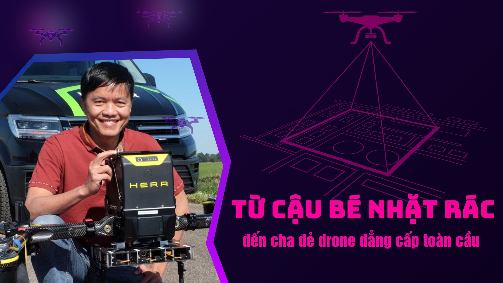 Từ cậu bé nhặt rác đến cha đẻ drone đẳng cấp toàn cầu