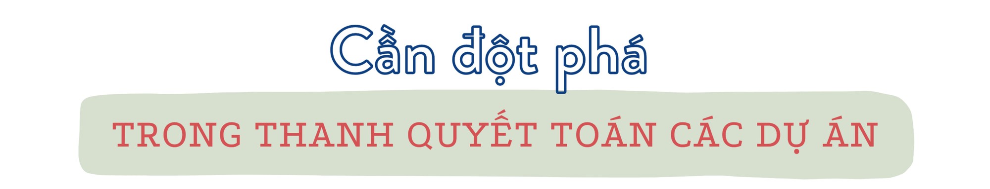 cơ chế, chính sách cần có những đột phá trong khâu quyết toán các dự án, công trình khoa học (1).png