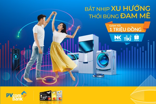 Chương trình khuyến mại “Bắt nhịp xu hướng - Thổi bùng đam mê” dành cho các chủ thẻ Quốc tế PVcomBank Mastercard.