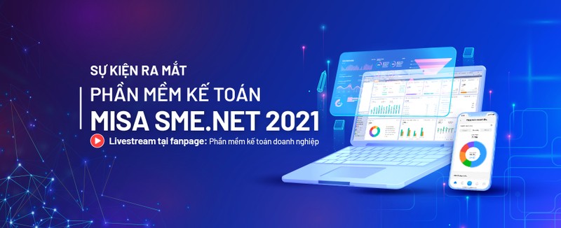 Sự kiện ra mắt phần mềm kế toán MISA SME.NET phiên bản 2021