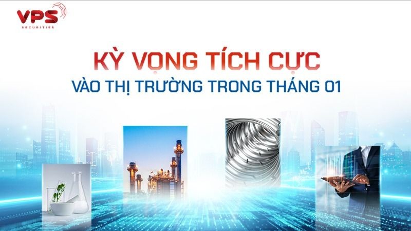 Kỳ vọng tích cực vào thị trường trong tháng 01