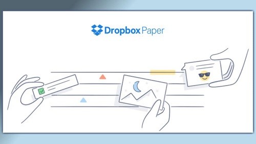 Dropbox Paper cho phép làm việc cộng tác theo nhóm Dropbox Paper cho phép làm việc cộng tác theo nhóm