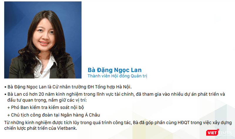 Bà Đặng Ngọc Lan đã có nhiều năm gắn bó với Vietbank (Nguồn: BCTN Vietbank năm 2017) Bà Đặng Ngọc Lan đã có nhiều năm kinh nghiệm trong lĩnh vực ngân hàng