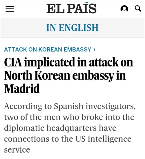 Báo Tây Ban Nha cho rằng CIA có liên quan đến vụ đột kích vào sứ quán Triều Tiên. Báo Tây Ban Nha cho rằng CIA có liên quan đến vụ đột kích vào sứ quán Triều Tiên.