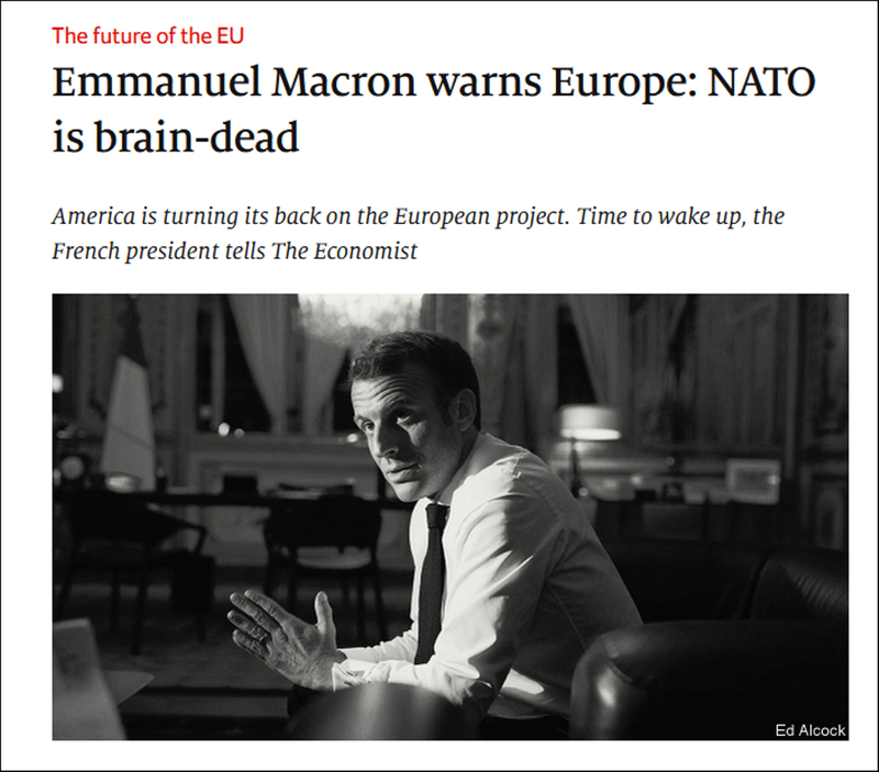 Khi trả lời phỏng vấn The Ecconomist, ông Emmanuel Macron cho rằng NATO hiện đã chết não Khi trả lời phỏng vấn The Ecconomist, ông Emmanuel Macron cho rằng NATO hiện đã chết não