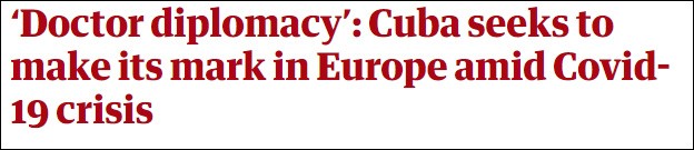 Báo Anh The Guardian viết về dấu ấn của Cuba ở châu Âu trong cuộc khủng hoảng COVID-19 (Ảnh: Guancha). Báo Anh The Guardian viết về dấu ấn của Cuba ở châu Âu trong cuộc khủng hoảng COVID-19 (Ảnh: Guancha).