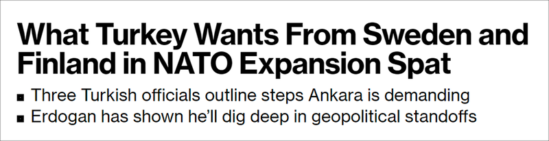 Hãng tin Bloomberg viết về việc Thổ Nhĩ Kỳ phản đối Phần Lan và Thụy Điển gia nhập NATO. Hãng tin Bloomberg viết về việc Thổ Nhĩ Kỳ phản đối Phần Lan và Thụy Điển gia nhập NATO.