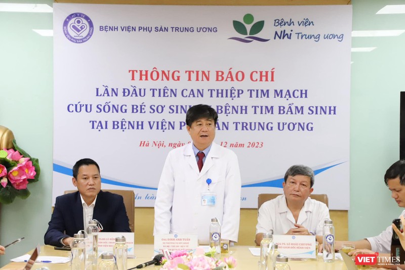 Ông Đinh Anh Tuấn - Vụ trưởng Vụ Sức khỏe Bà mẹ - Trẻ em Bộ Y tế, Phụ trách Quản lý điều hành Bệnh viện Phụ sản Trung ương - thông tin về ca cấp cứu thành công cháu bé bị dị tật tim bẩm sinh