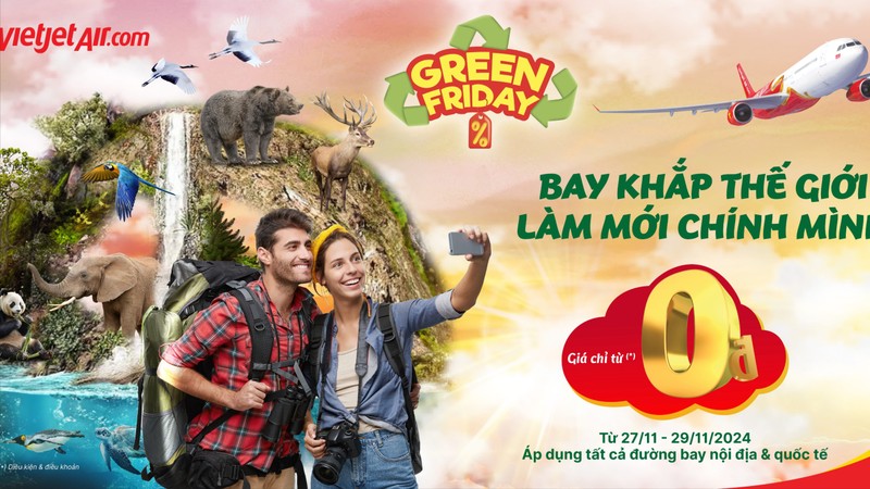 Khám phá Vietjet Green Friday – Ưu đãi lớn nhất năm, bay xanh khắp thế giới!