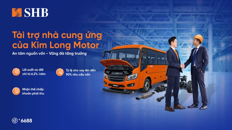 Ngân hàng SHB tài trợ nhà cung cấp Kim Long Motor lên đến 90% nhu cầu vốn Anh minh hoa trong bai.jpg