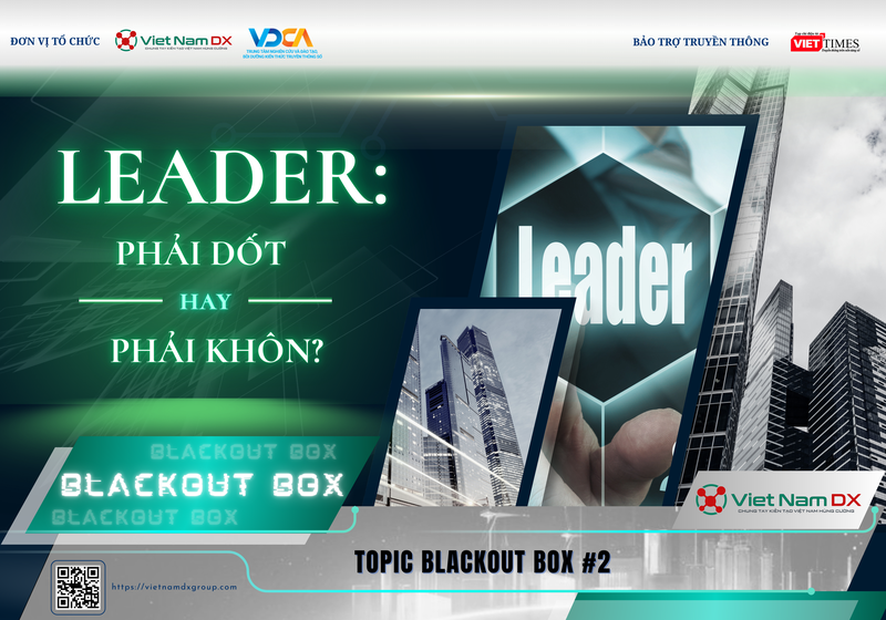 Blackout Box #2 – Chủ đề “Leader – Phải dốt hay phải khôn?” Công bố topic số đầu (2048 x 1434 px).png