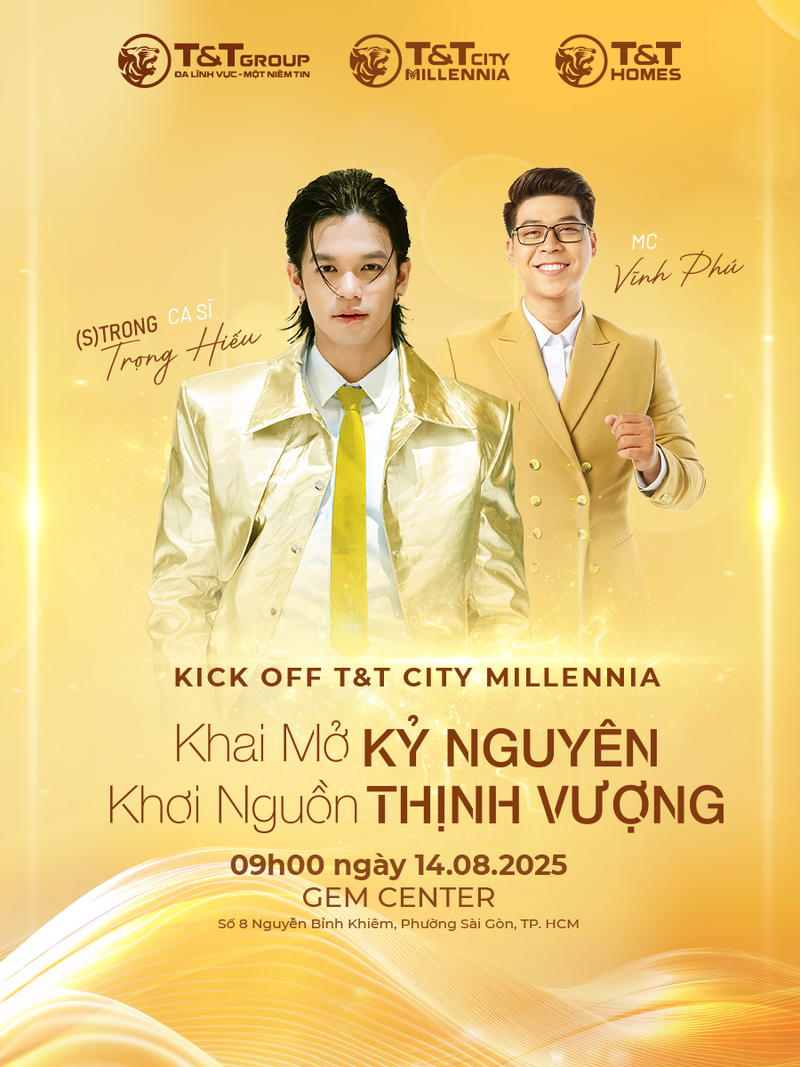 Sự kiện Kick off T&T City Millennia sẽ diễn ra vào 9 giờ ngày 14/8 tại GEM Center (phường Sài Gòn, TP.HCM) Ảnh 1 (5).png