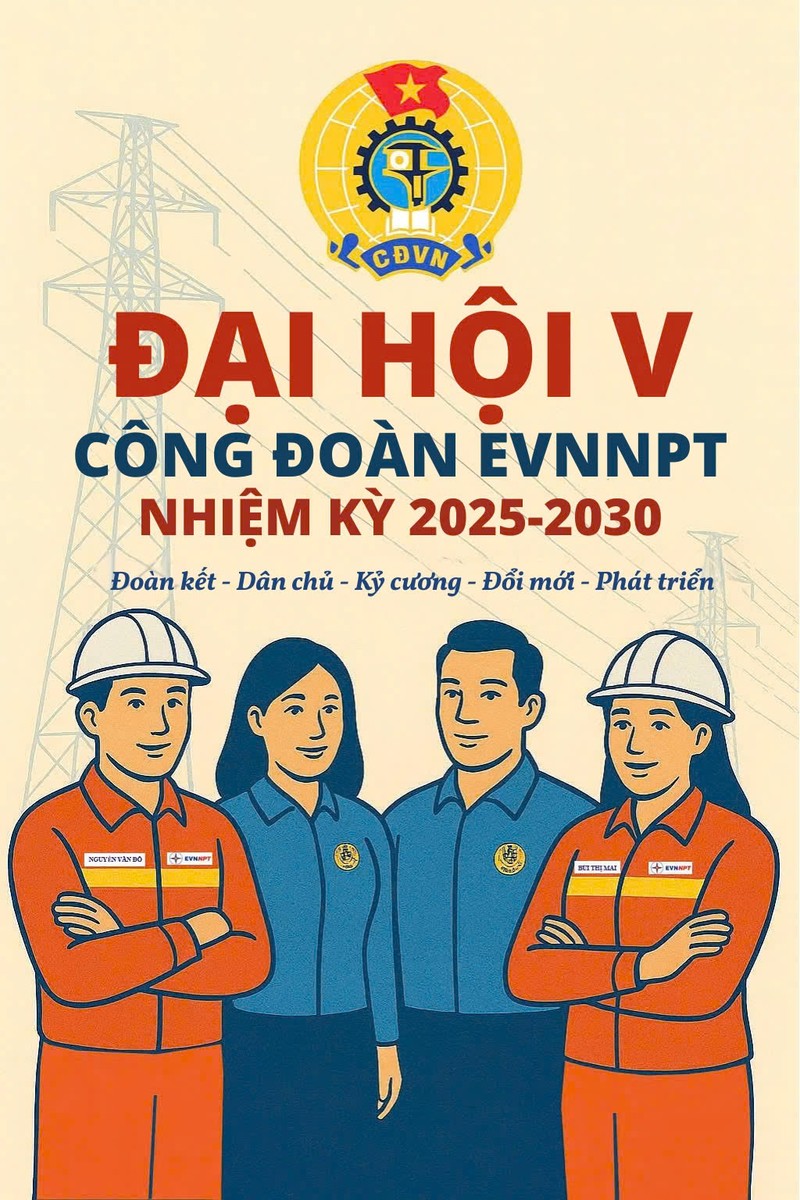 Đại hội công đoàn các cấp tiến tới Đại hội V Công đoàn EVNNPT nhiệm kỳ 2025-2030 Đại hội công đoàn các cấp tiến tới Đại hội V Công đoàn EVNNPT nhiệm kỳ 2025-2030