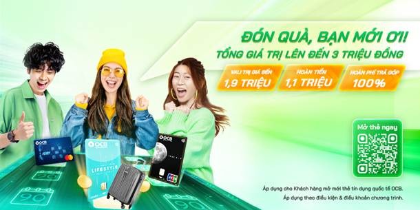 OCB hiện đang triển khai chương trình ưu đãi hấp dẫn với nhiều quà tặng đặc quyền dành cho chủ thẻ mới