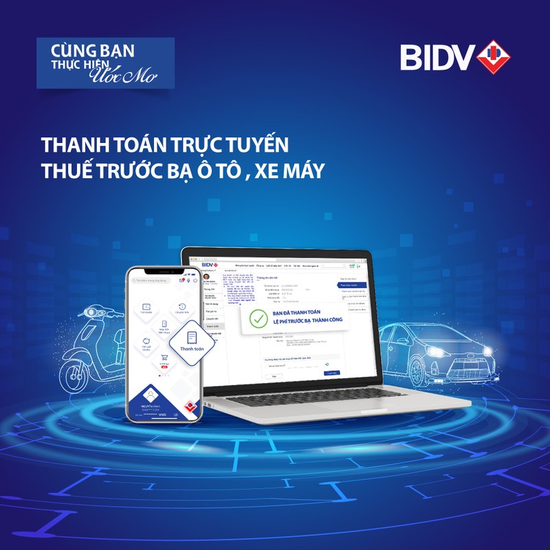 Người dùng có thể nộp lệ phí trước bạ ô tô, xe máy trực tuyến qua ứng dụng ngân hàng BIDV SmartBanking và BIDV Online