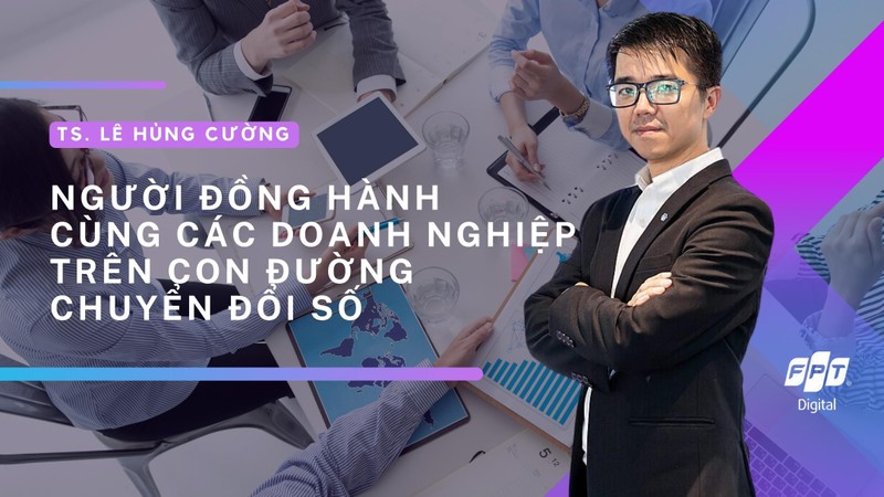 TS. Lê Hùng Cường - người đồng hành cùng các doanh nghiệp trên con đường chuyển đổi số