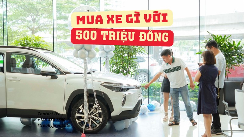 Lần đầu mua ô tô, chọn xe gì với tài chính 500 triệu đồng?