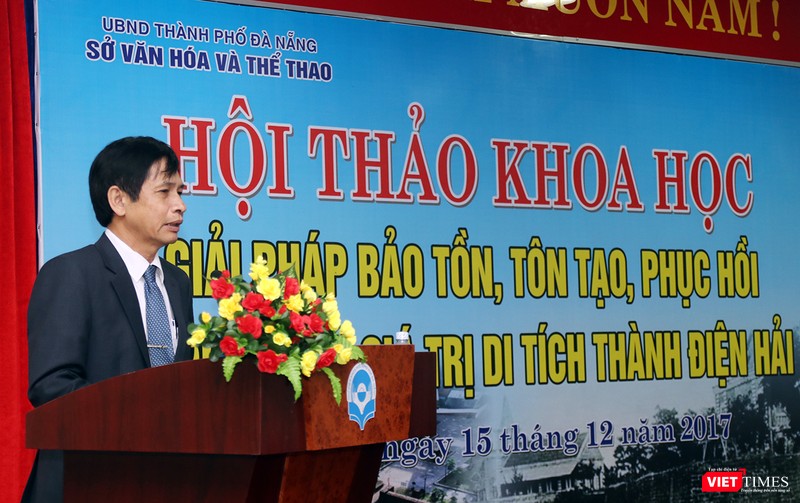 Ông Huỳnh Văn Hùng, Giám đốc Sở VH-TT TP Đà Nẵng phát biểu khai mạc và hy vọng nhận được nhiều ý kiến đóng góp của các chuyên gia, các nhà khoa học đối với công tác bảo tồn, tôn tạo di tích Thành Điện Hải
