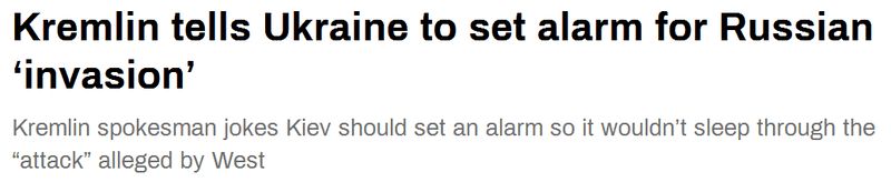 RT đưa tin ông Peskov chế giễu thông tin của phương Tây "Nga sẽ xâm lược Ukraine sáng sớm ngày 16/2". RT đưa tin ông Peskov chế giễu thông tin của phương Tây "Nga sẽ xâm lược Ukraine sáng sớm ngày 16/2".