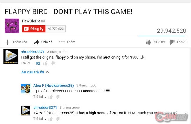 Ngay dưới video của PewDiePie, một game thủ sở hữu bảngame gốc đề nghị đấu giá điện thoại với khởi điểm 500 USD, bình luận mới được thực hiện từ 3 tháng trước. Ngay dưới video của PewDiePie, một game thủ sở hữu bảngame gốc đề nghị đấu giá điện thoại với khởi điểm 500 USD, bình luận mới được thực hiện từ 3 tháng trước.