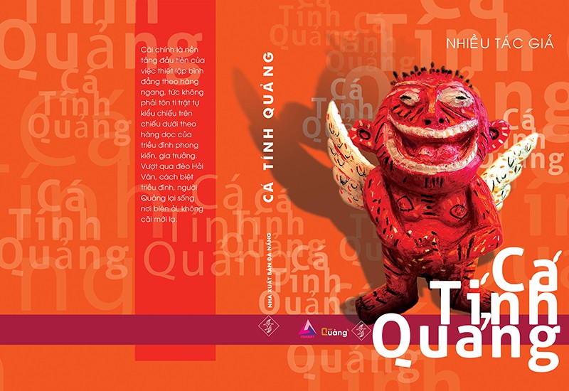 Trang bìa cuốn sách Cá tính Quảng do một họa sĩ đương đại gốc Quảng nổi bật - Lê Kinh Tài thiết kế, biến tấu từ hình tượng con tò he, khá phổ biến một thời tại xứ Quảng, ngày nay còn thấy nhiều ở Hội An và các chợ làng xã. Tò he có lẽ là sản phẩm đi cùng bước chân mở cõi vào Nam, mà xứ Quảng - với trắc trở của đèo Hải Vân và cuộc đối thoại trực tiếp với văn minh Chăm - là một cột mốc lớn.