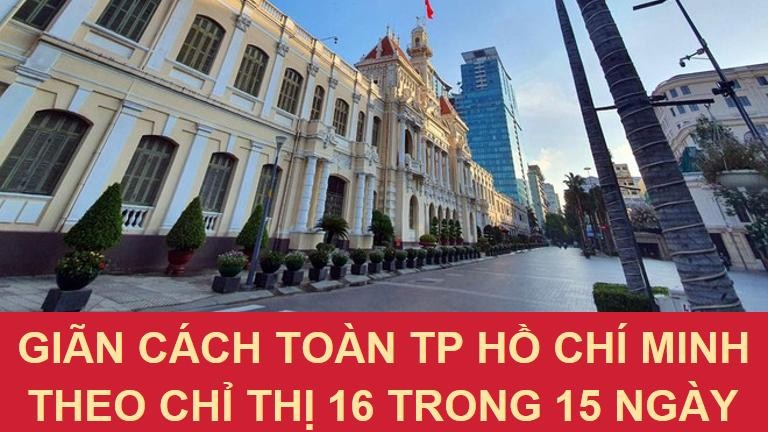Giãn cách toàn TP.HCM theo Chỉ thị 16 trong 15 ngày - Ảnh: Thông tin Chính phủ